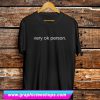 Very Ok Person T Shirt (GPMU)