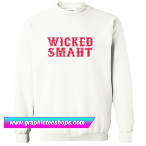Wicked Smaht Sweatshirt (GPMU)