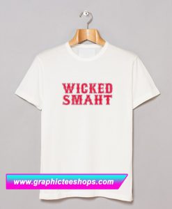 Wicked Smaht T Shirt (GPMU)