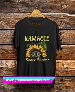 Yoga Sunflower Namaste Mother Fuckers T Shirt (GPMU)