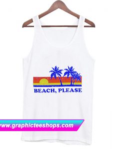 Beach Please Tanktop (GPMU)