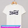 Blessed T Shirt (GPMU)