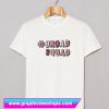 #Broadsquad T Shirt (GPMU)