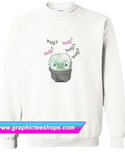 Cactus Hug Hug Hug Sweatshirt (GPMU)