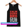 Calm Down Bro It’s PE Not Olympics Tanktop (GPMU)