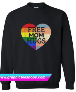 Free Mom Hugs Sweatshirt (GPMU)