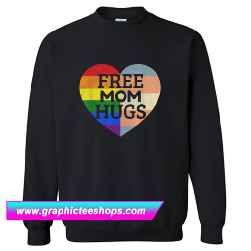 Free Mom Hugs Sweatshirt (GPMU)