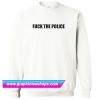 Fuck The Police Classic Sweatshirt (GPMU)