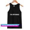 Funny I'm Offended Tanktop (GPMU)