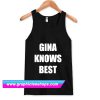 Gina Knows Best Tanktop (GPMU)
