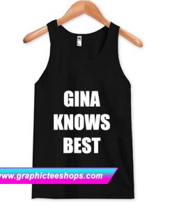 Gina Knows Best Tanktop (GPMU)