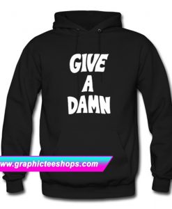 Give a Damn Hoodie (GPMU)