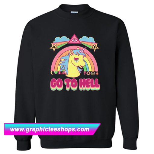 Go To Hell Unicorn Sweatshirt (GPMU)