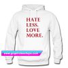 Hate Less Love More Hoodie (GPMU)