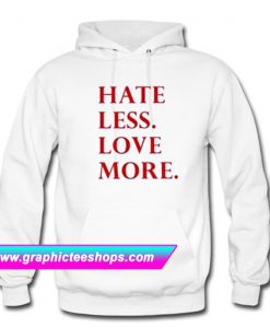 Hate Less Love More Hoodie (GPMU)