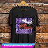 Holiday In Cambodia T Shirt (GPMU)