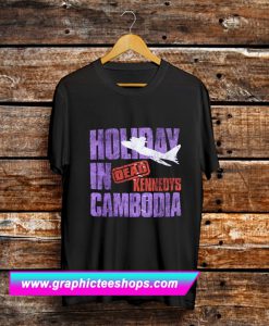 Holiday In Cambodia T Shirt (GPMU)