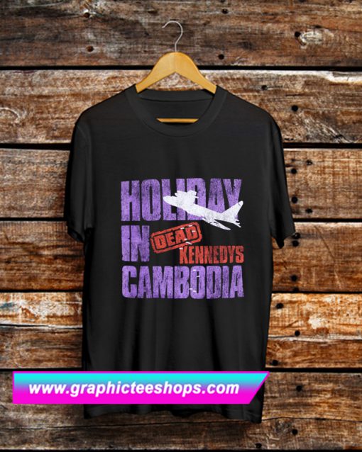 Holiday In Cambodia T Shirt (GPMU)
