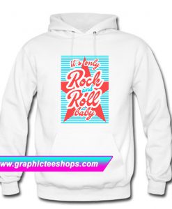 It's Only Rock And Roll Baby Hoodie (GPMU)