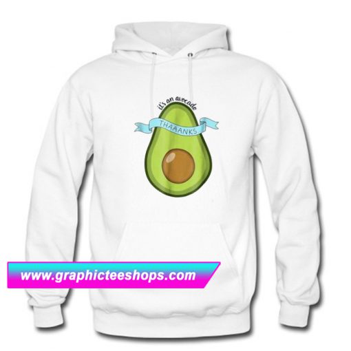 Its an avocado Thanks Funny Vine Hoodie (GPMU)