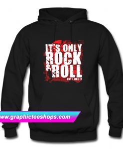 Its only rock and roll Hoodie (GPMU)