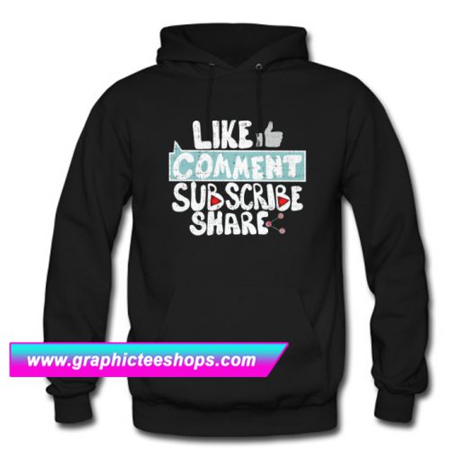 Like Comment Subscribe Share Hoodie (GPMU)