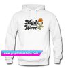Made in The West Hoodie (GPMU)