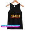 Miami Is Where I'd Rather Be Tanktop (GPMU)