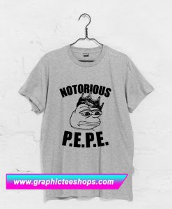 Notorious Pepe T Shirt (GPMU)