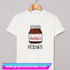 Nutella Bestfriend T Shirt (GPMU)