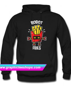 Robot Fries Hoodie (GPMU)