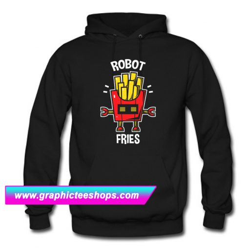 Robot Fries Hoodie (GPMU)