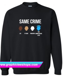 Same Crime Sweatshirt (GPMU)