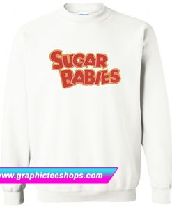 Sugar Babies Sweatshirt (GPMU)