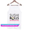 Sushi Rolls Not Gender Rolls Tanktop (GPMU)