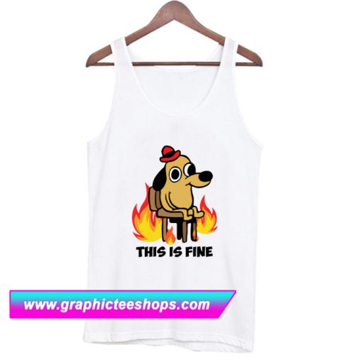 This is fine dog meme existence is pain Tanktop (GPMU)
