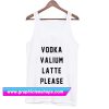 Vodka Valium Latte Please Tanktop (GPMU)