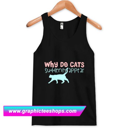 Why Do Cats Suddenly Appear Tanktop (GPMU)