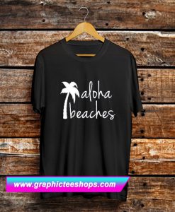 Aloha Beaches T Shirt (GPMU)