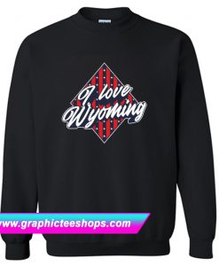 American National Flag I Love Wyoming Sweatshirt (GPMU)