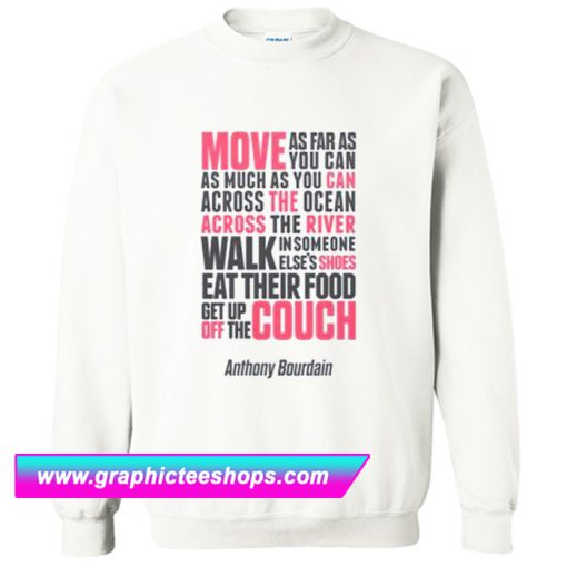 Anthony Bourdain Quotes Sweatshirt (GPMU)