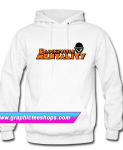 Blockbuster Mentality Hoodie (GPMU)