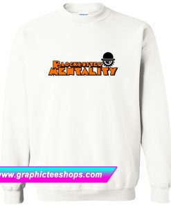 Blockbuster Mentality Sweatshirt (GPMU)