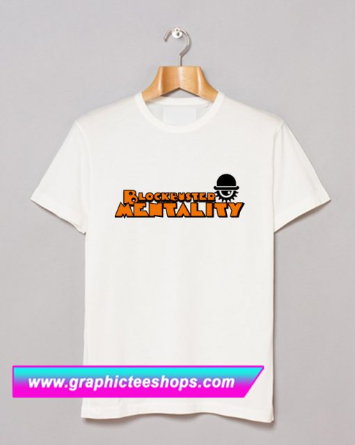Blockbuster Mentality T Shirt (GPMU)