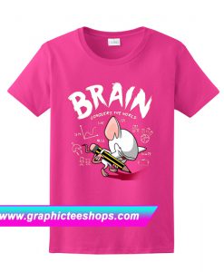 Brain Conquers The World T Shirt (GPMU)