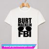 Burt Macklin FBI T Shirt (GPMU)