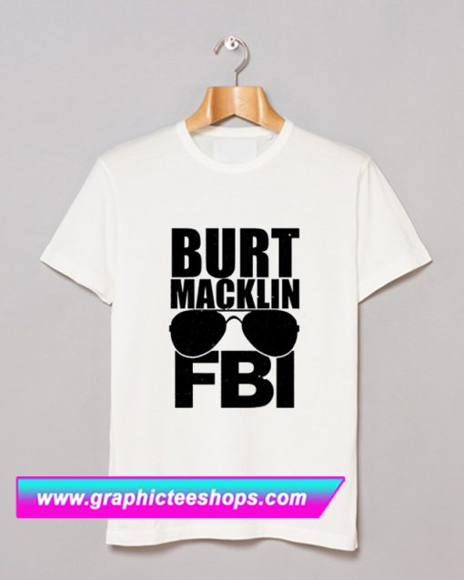 Burt Macklin FBI T Shirt (GPMU)