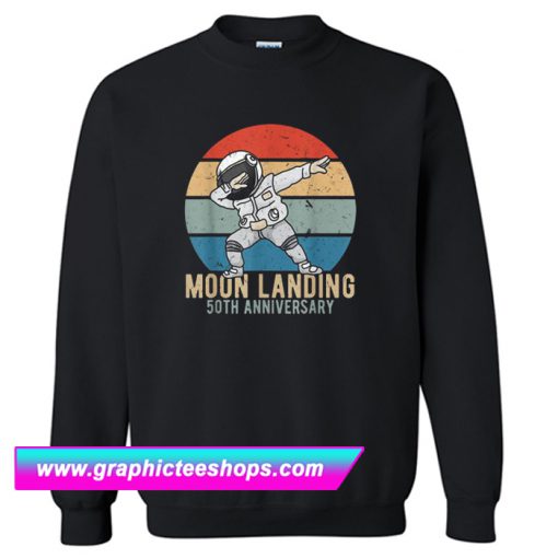 Dabbing Astronaut Moon Landing 50th Anniversary Apollo 11 Sweatshirt (GPMU)