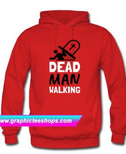 Dead Man Walking Hoodie (GPMU)