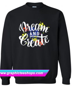 Dream and Create Sweatshirt (GPMU)